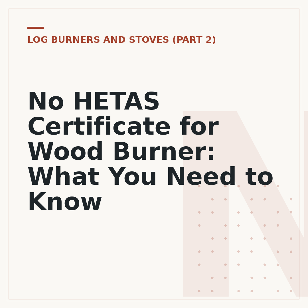 No HETAS Certificate for Wood Burner: What You Need to Know
