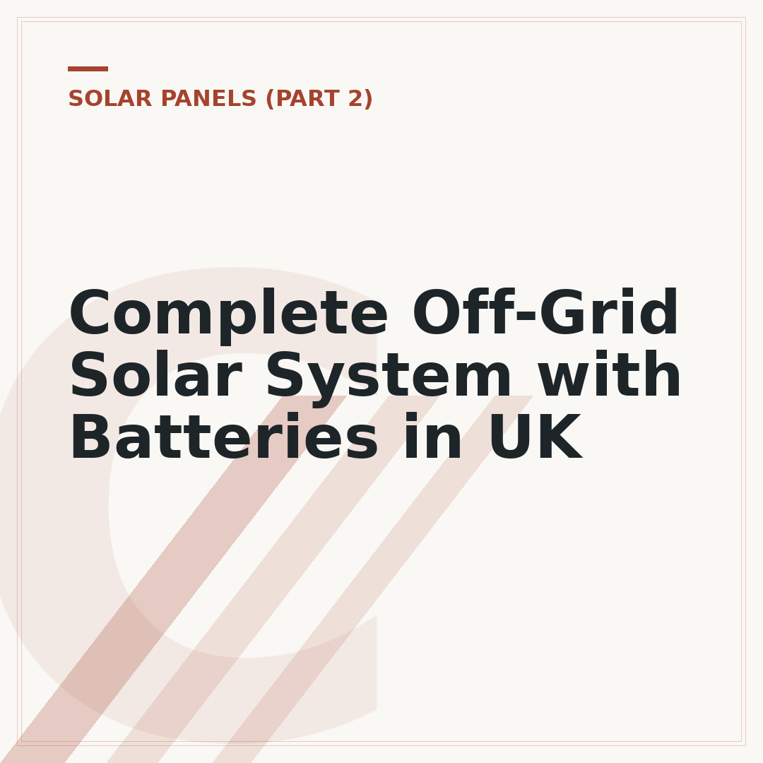 Complete Off-Grid Solar System with Batteries in UK