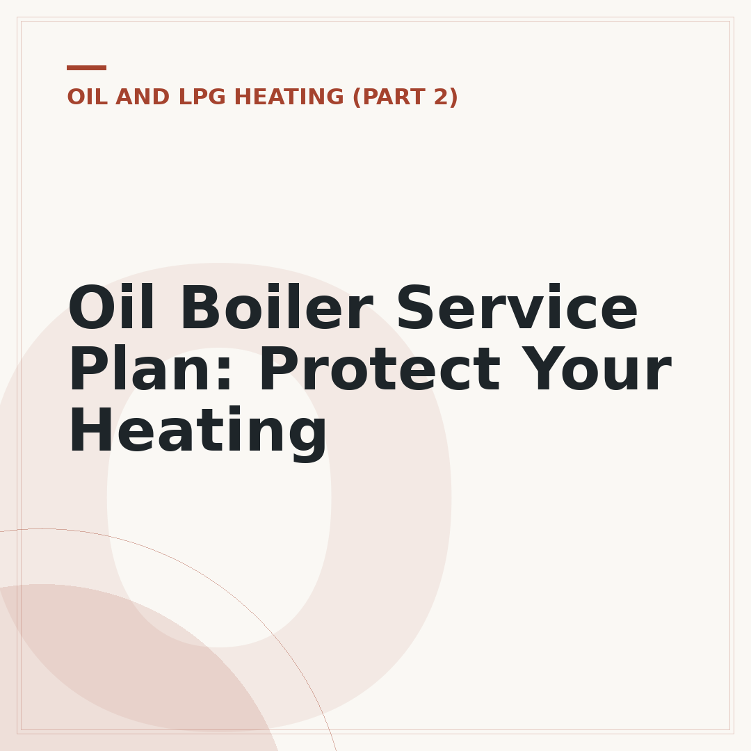 Oil Boiler Service Plan: Protect Your Heating