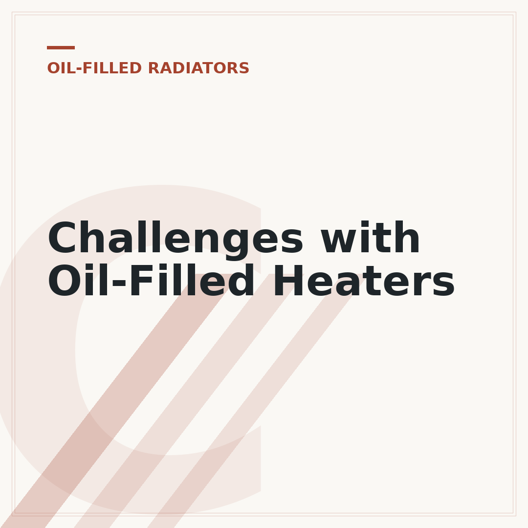Challenges with Oil-Filled Heaters