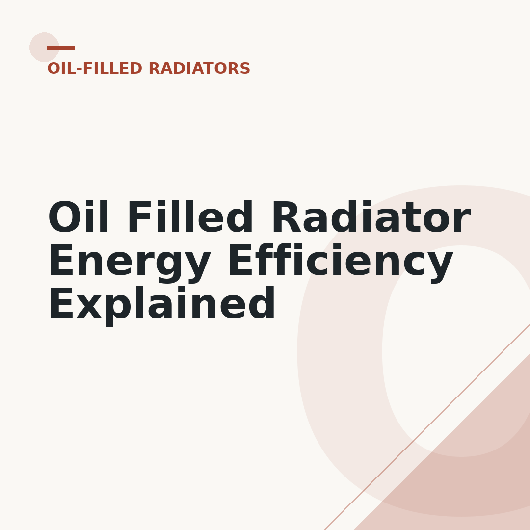 Oil Filled Radiator Energy Efficiency Explained