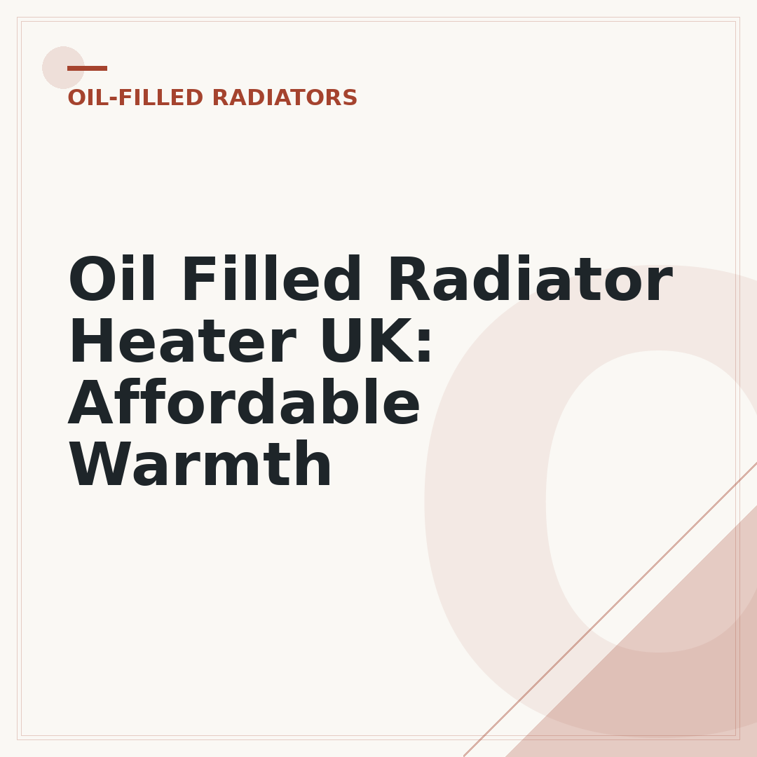 Oil Filled Radiator Heater UK: Affordable Warmth