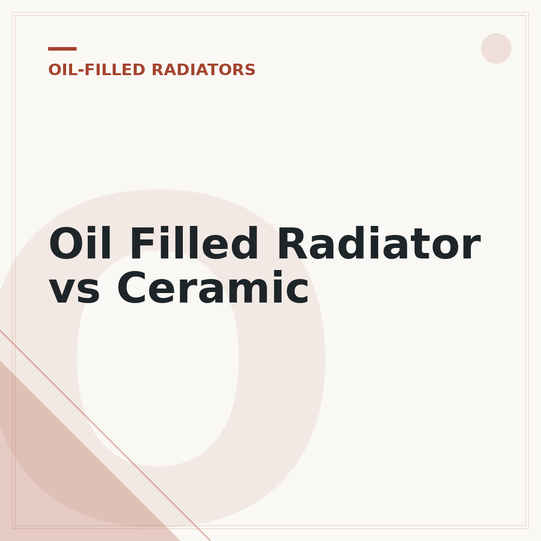 Oil Filled Radiator vs Ceramic