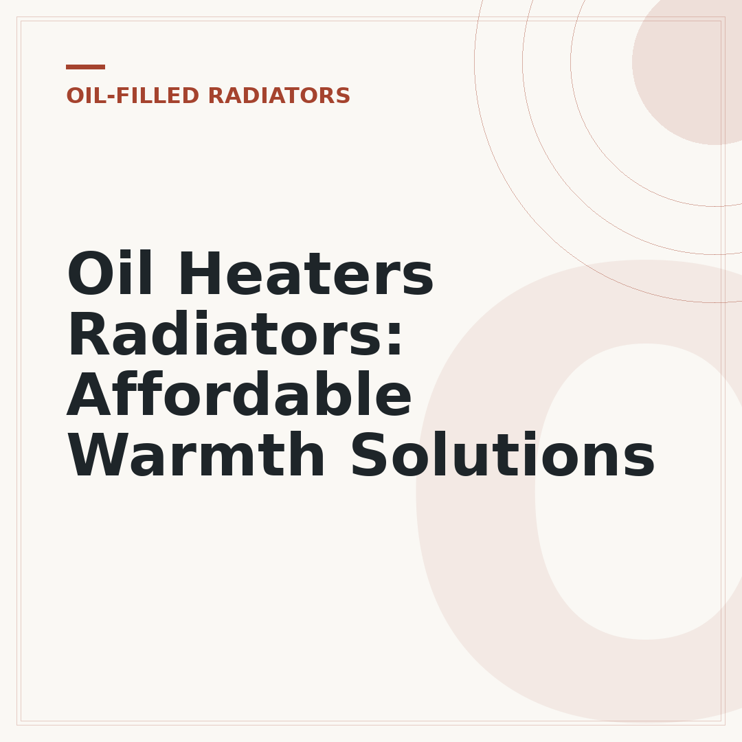 Oil Heaters Radiators: Affordable Warmth Solutions