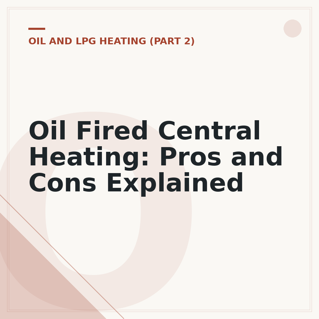 Oil Fired Central Heating: Pros and Cons Explained