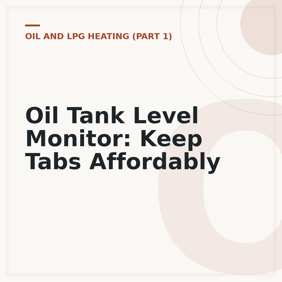 Oil Tank Level Monitor: Keep Tabs Affordably