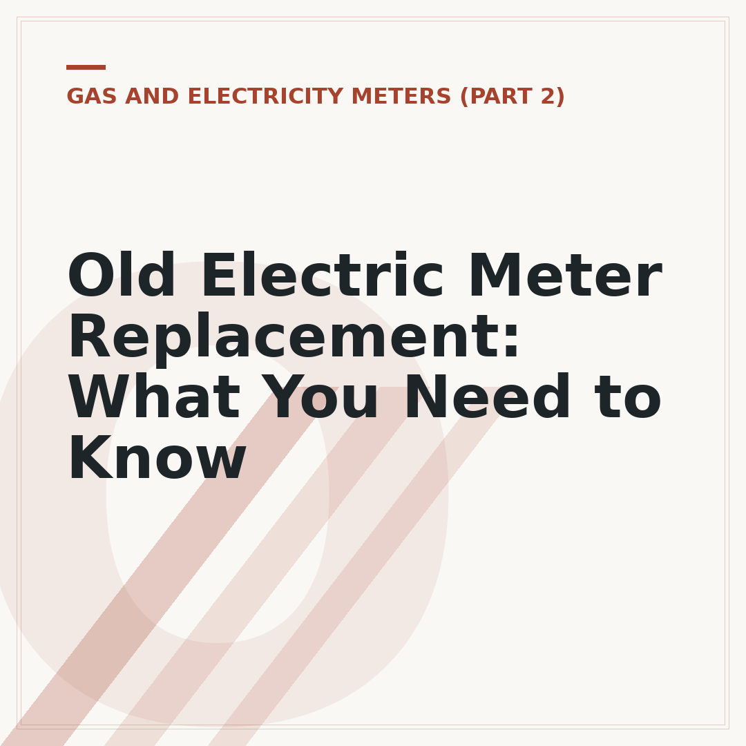 Old Electric Meter Replacement: What You Need to Know