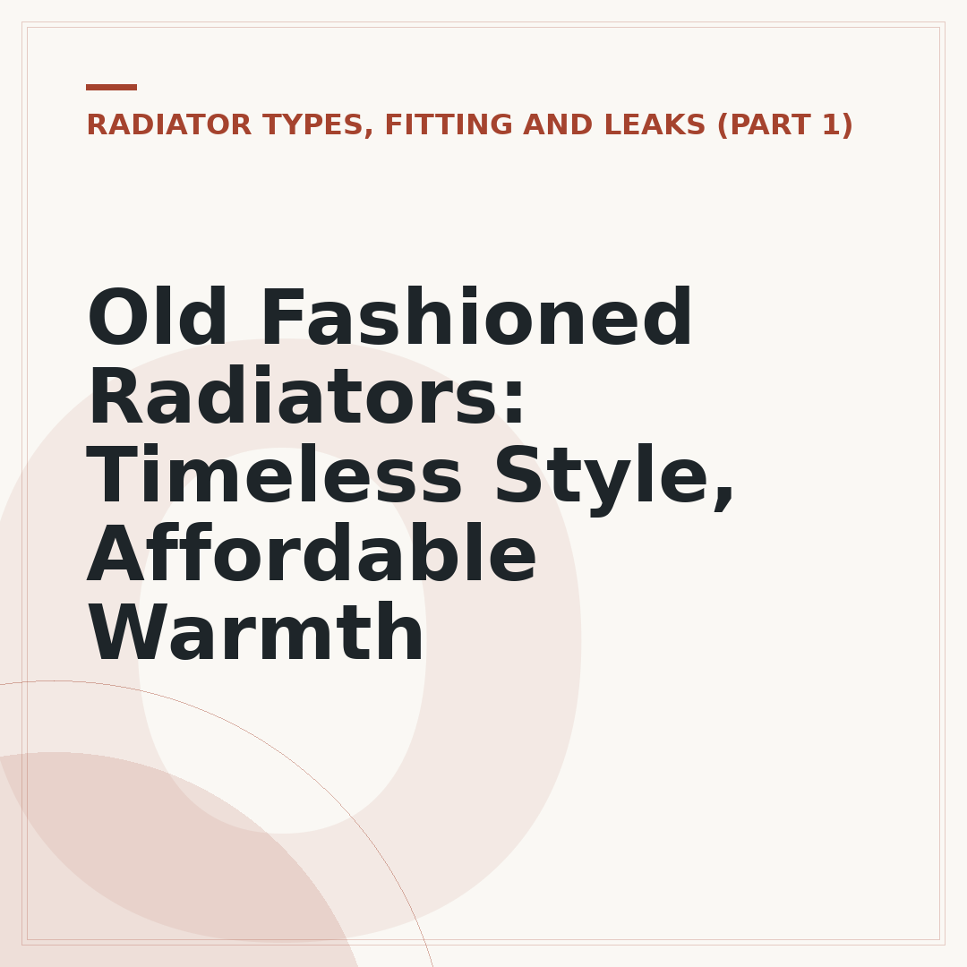 Old Fashioned Radiators: Timeless Style, Affordable Warmth