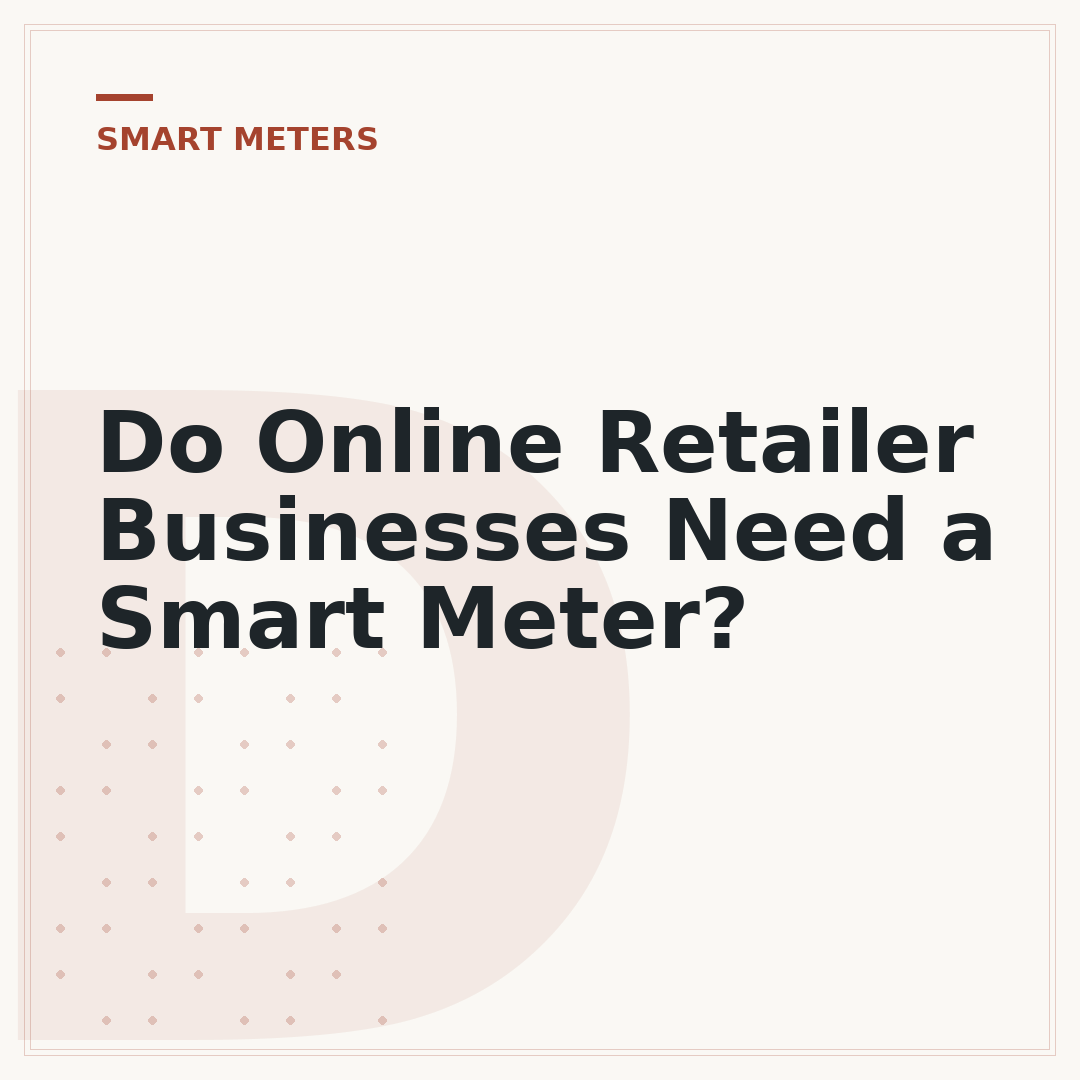 Do Online Retailer Businesses Need a Smart Meter?