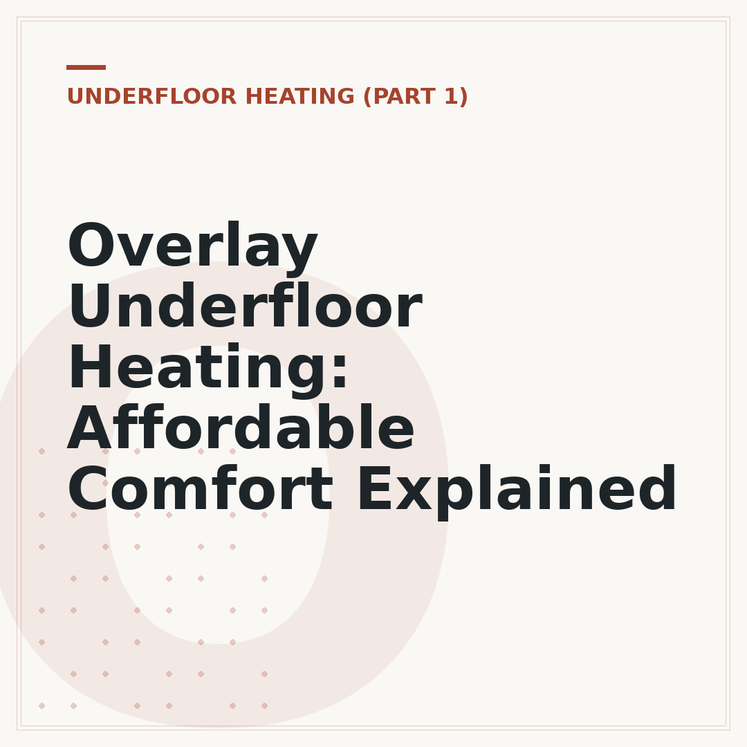 Overlay Underfloor Heating: Affordable Comfort Explained