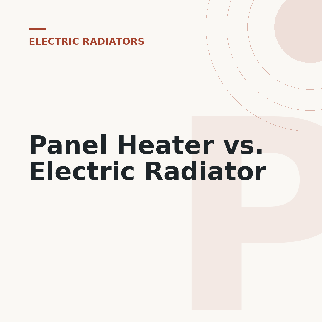 Panel Heater vs. Electric Radiator