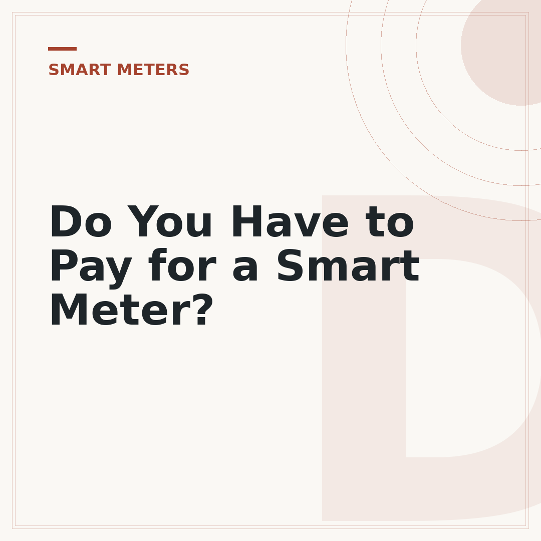 Do You Have to Pay for a Smart Meter?