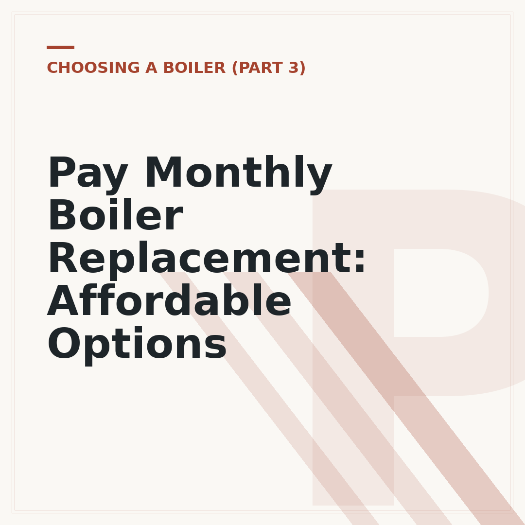 Pay Monthly Boiler Replacement: Affordable Options