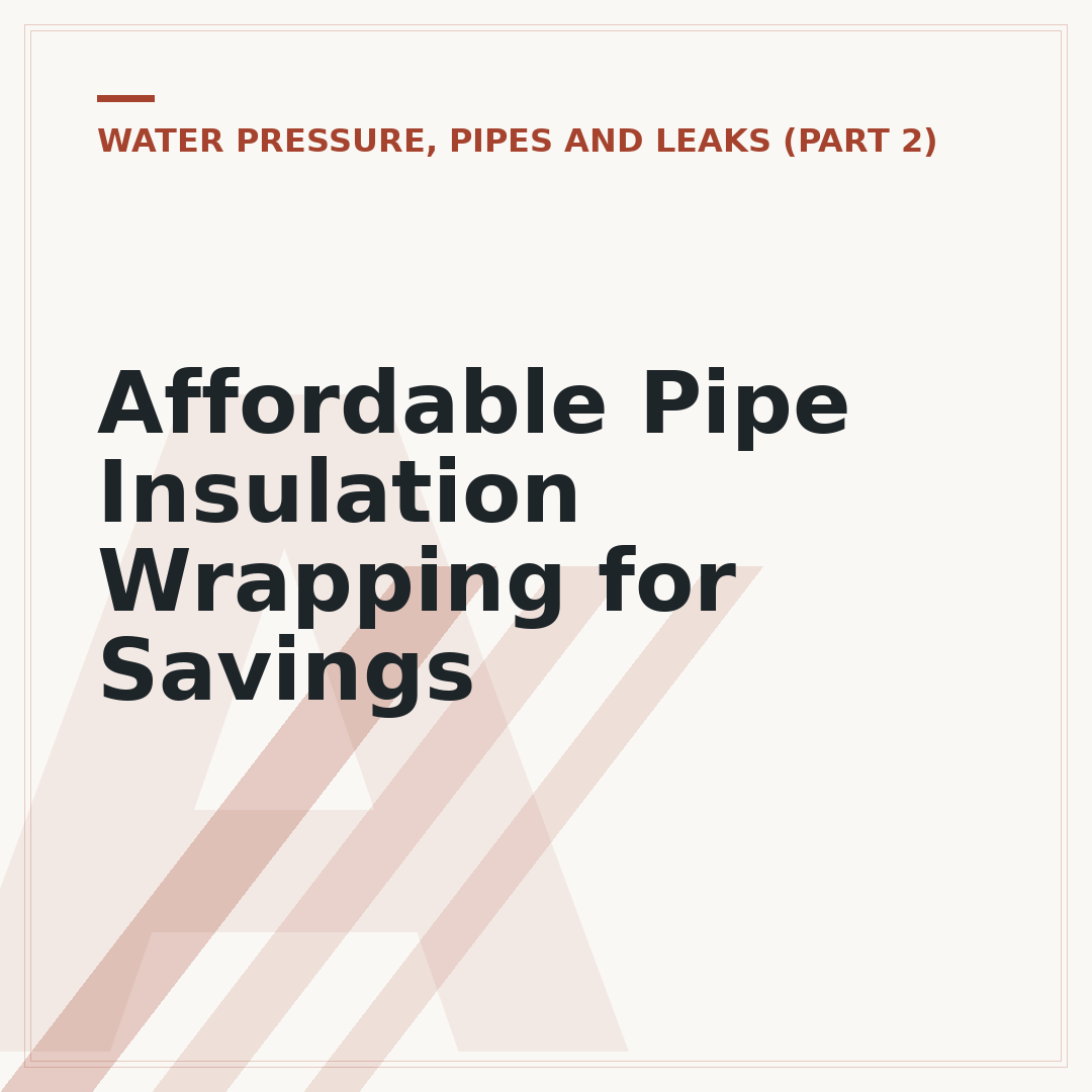 Affordable Pipe Insulation Wrapping for Savings