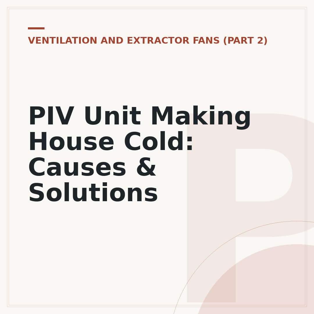 PIV Unit Making House Cold: Causes & Solutions