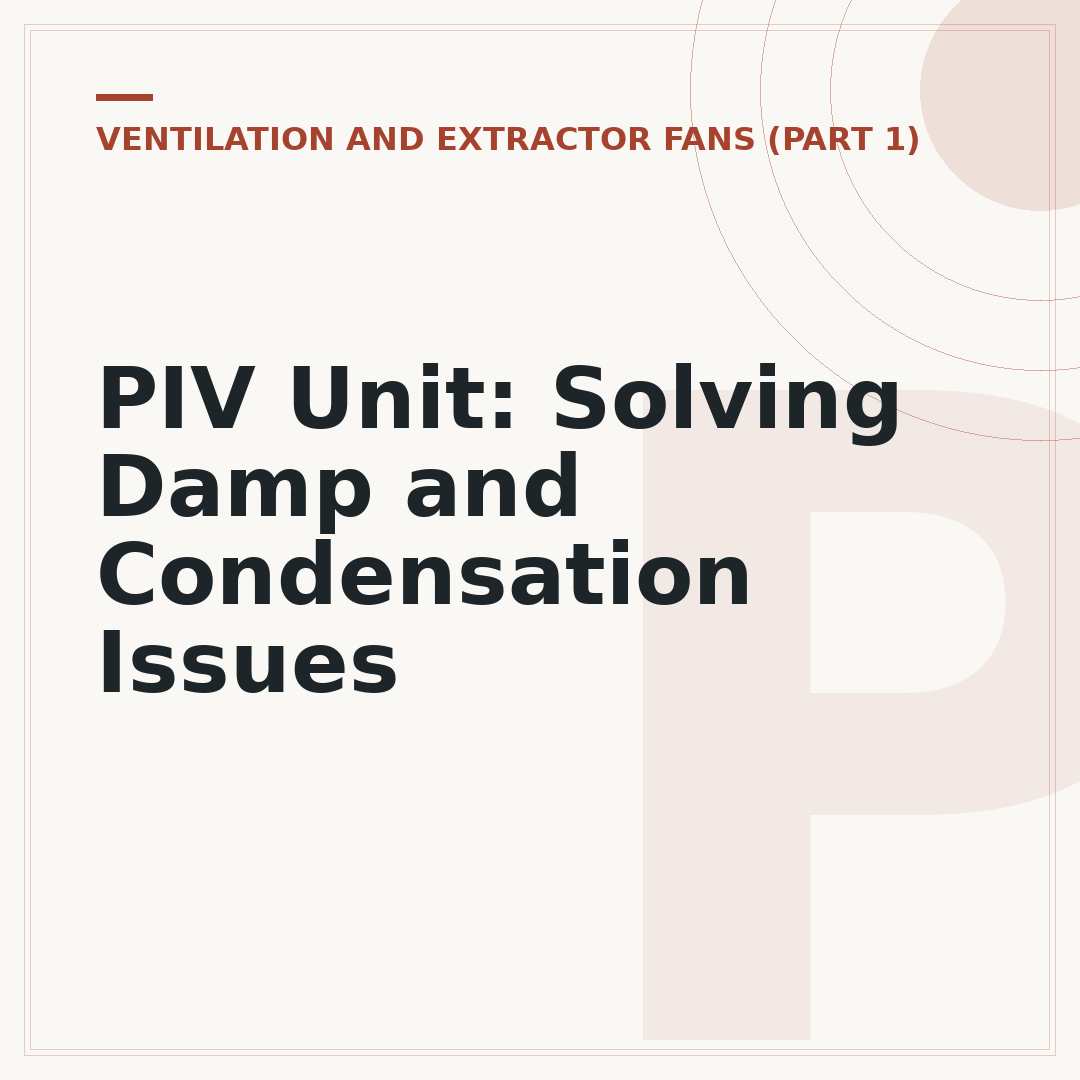 PIV Unit: Solving Damp and Condensation Issues