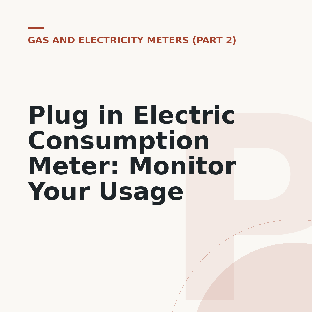 Plug in Electric Consumption Meter: Monitor Your Usage