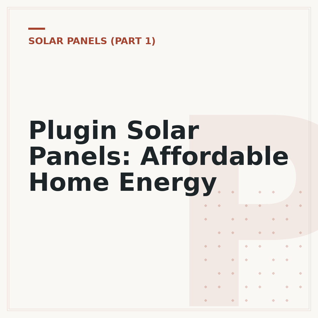 Plugin Solar Panels: Affordable Home Energy
