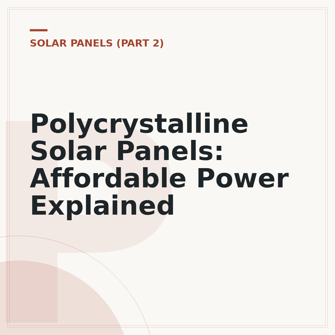 Polycrystalline Solar Panels: Affordable Power Explained