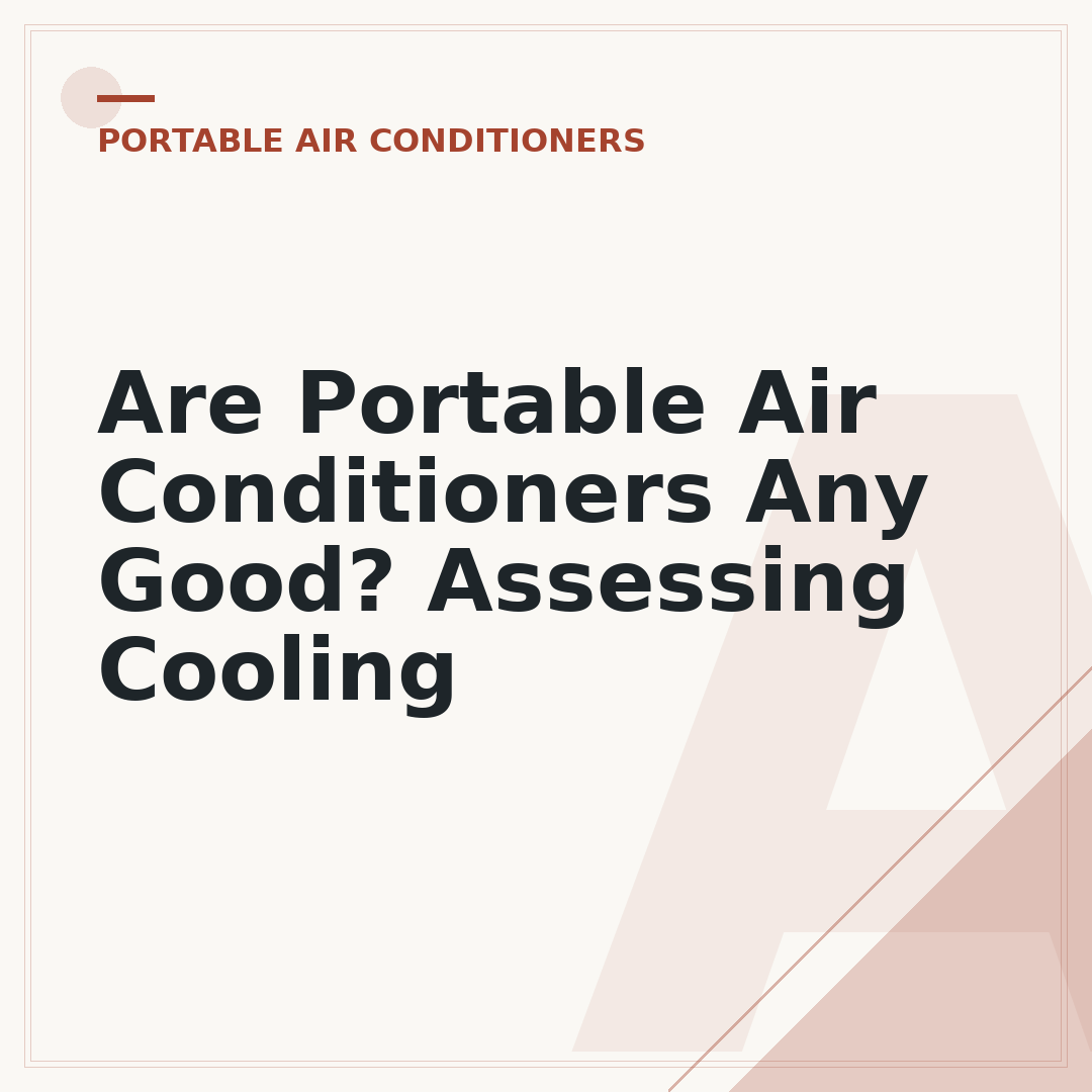 Are Portable Air Conditioners Any Good? Assessing Cooling