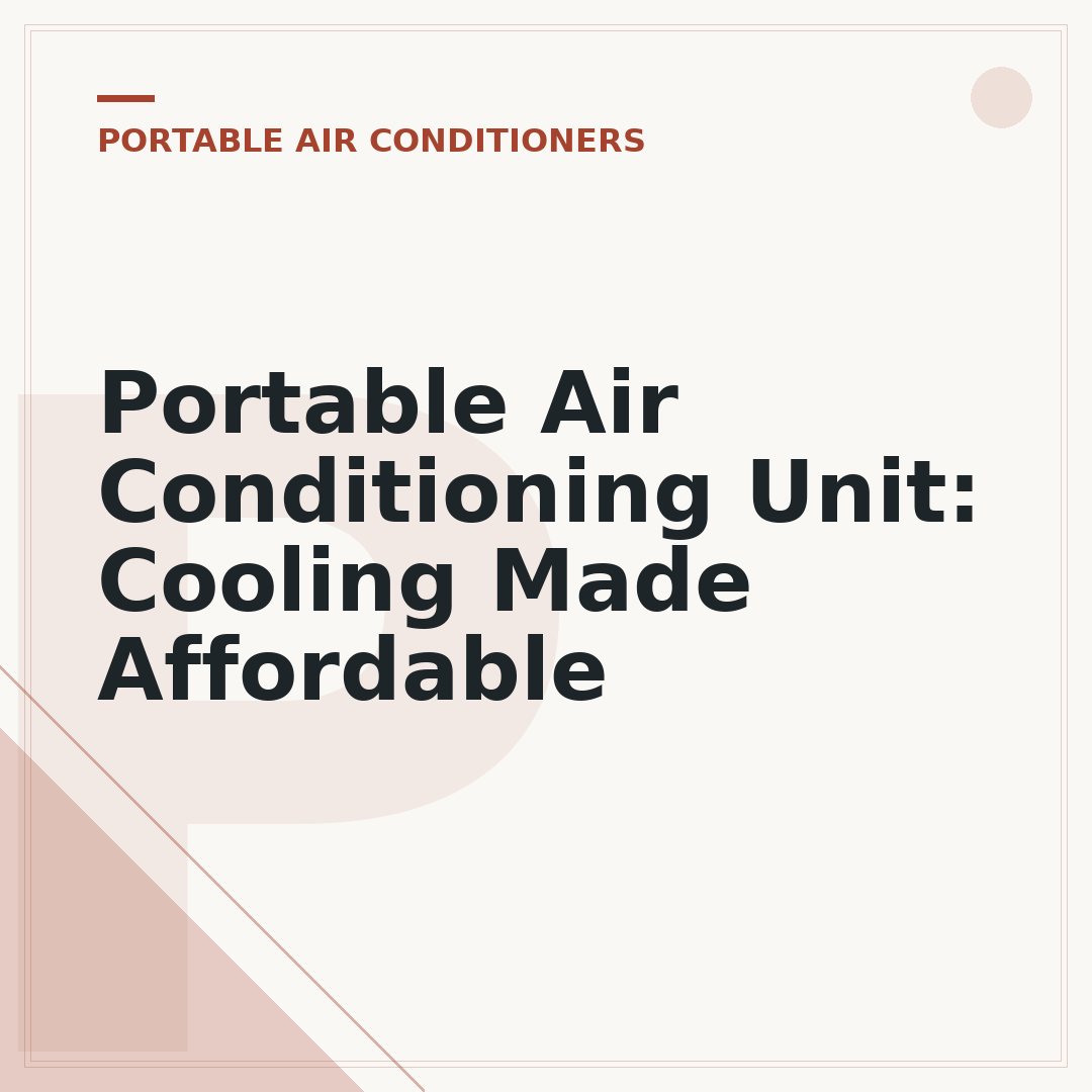 Portable Air Conditioning Unit: Cooling Made Affordable