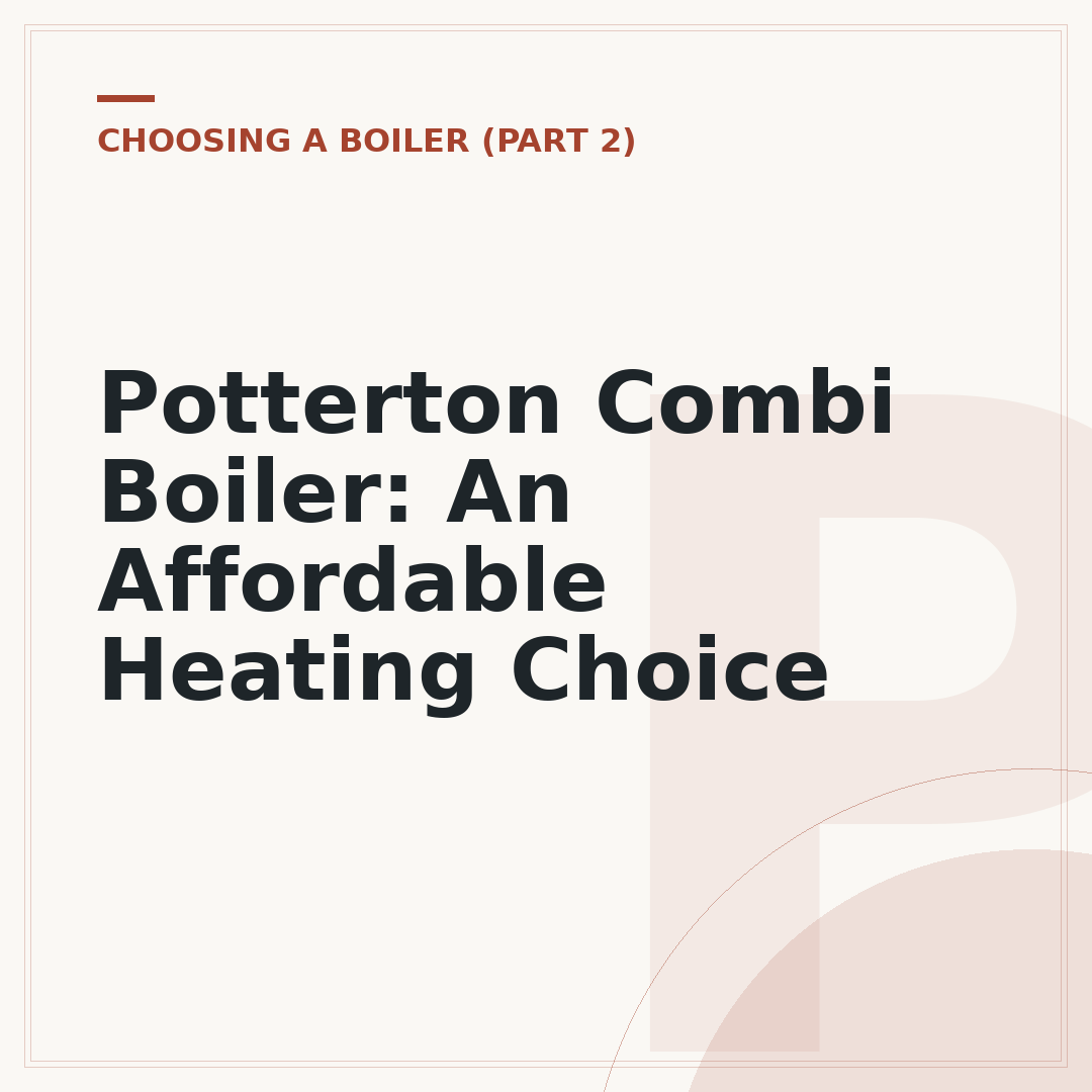 Potterton Combi Boiler: An Affordable Heating Choice