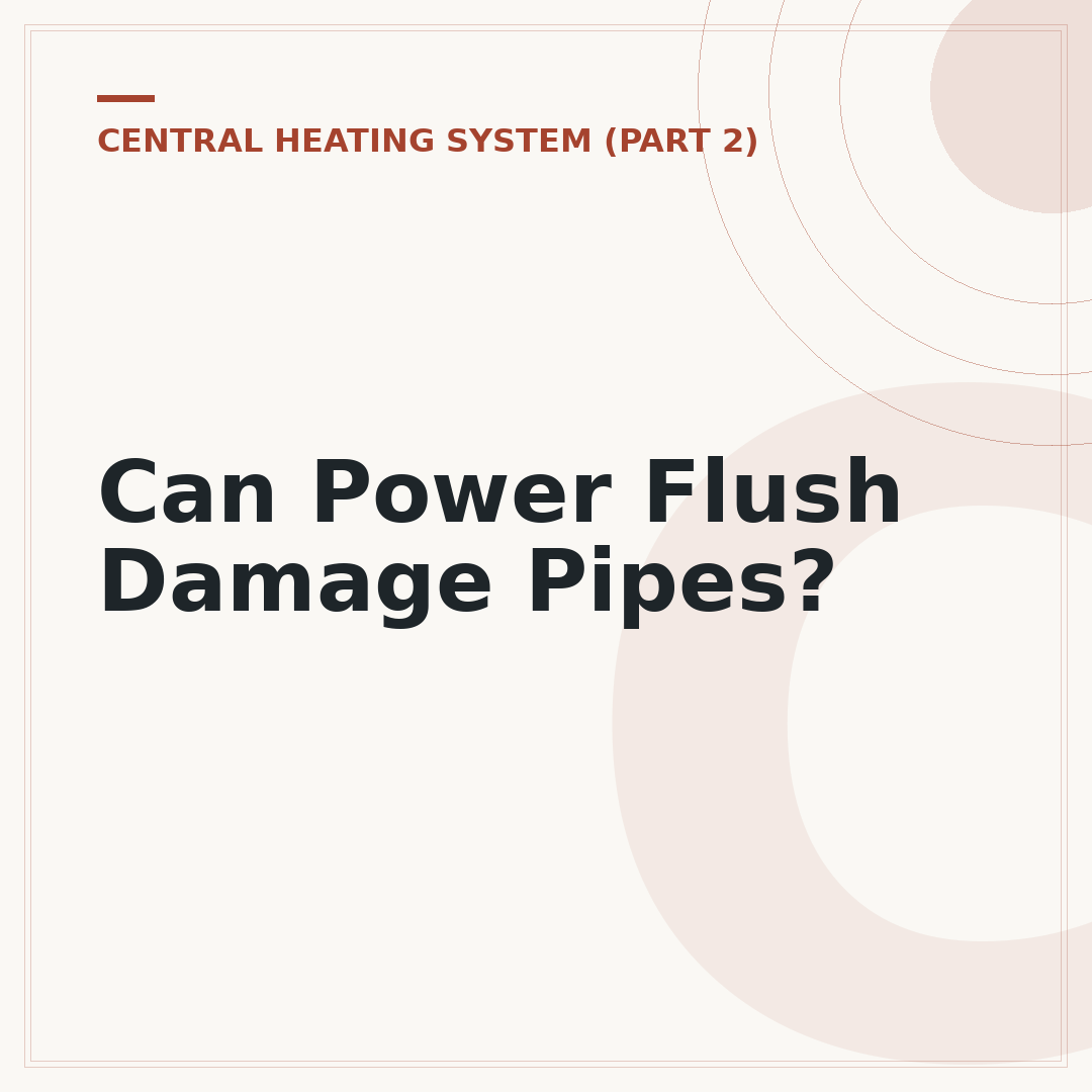 Can Power Flush Damage Pipes?