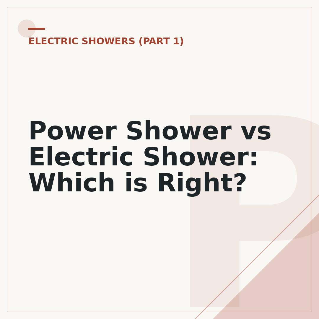 Power Shower vs Electric Shower: Which is Right?