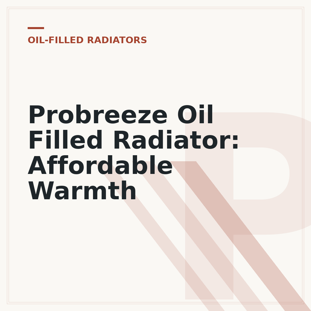 Probreeze Oil Filled Radiator: Affordable Warmth