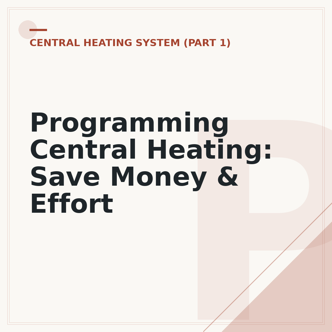 Programming Central Heating: Save Money & Effort