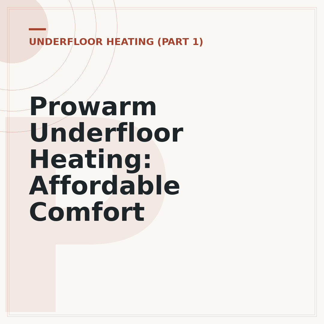 Prowarm Underfloor Heating: Affordable Comfort