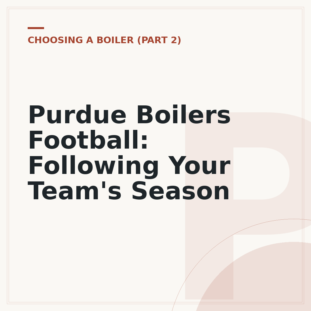 Purdue Boilers Football: Following Your Team's Season