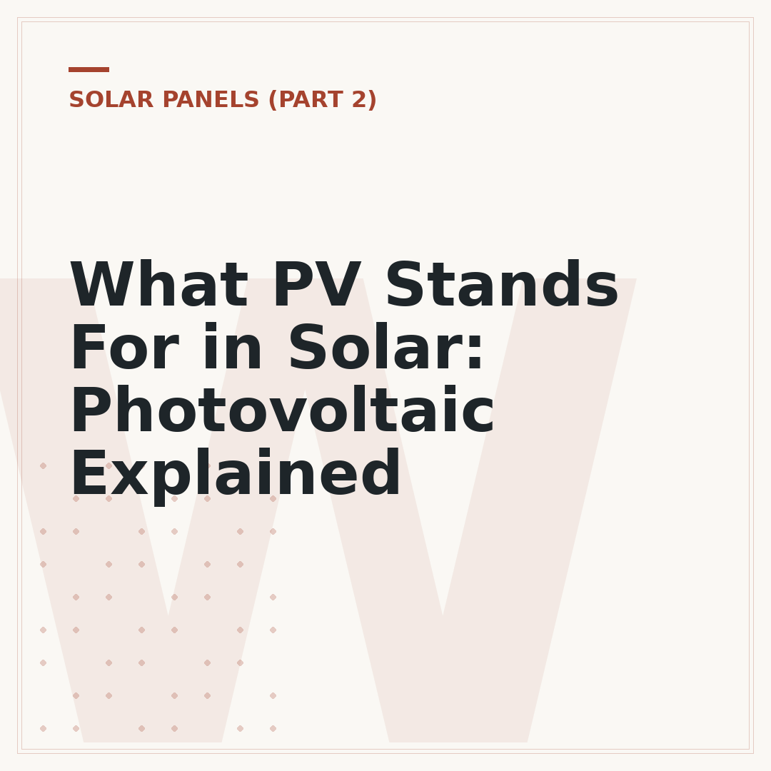 What PV Stands For in Solar: Photovoltaic Explained