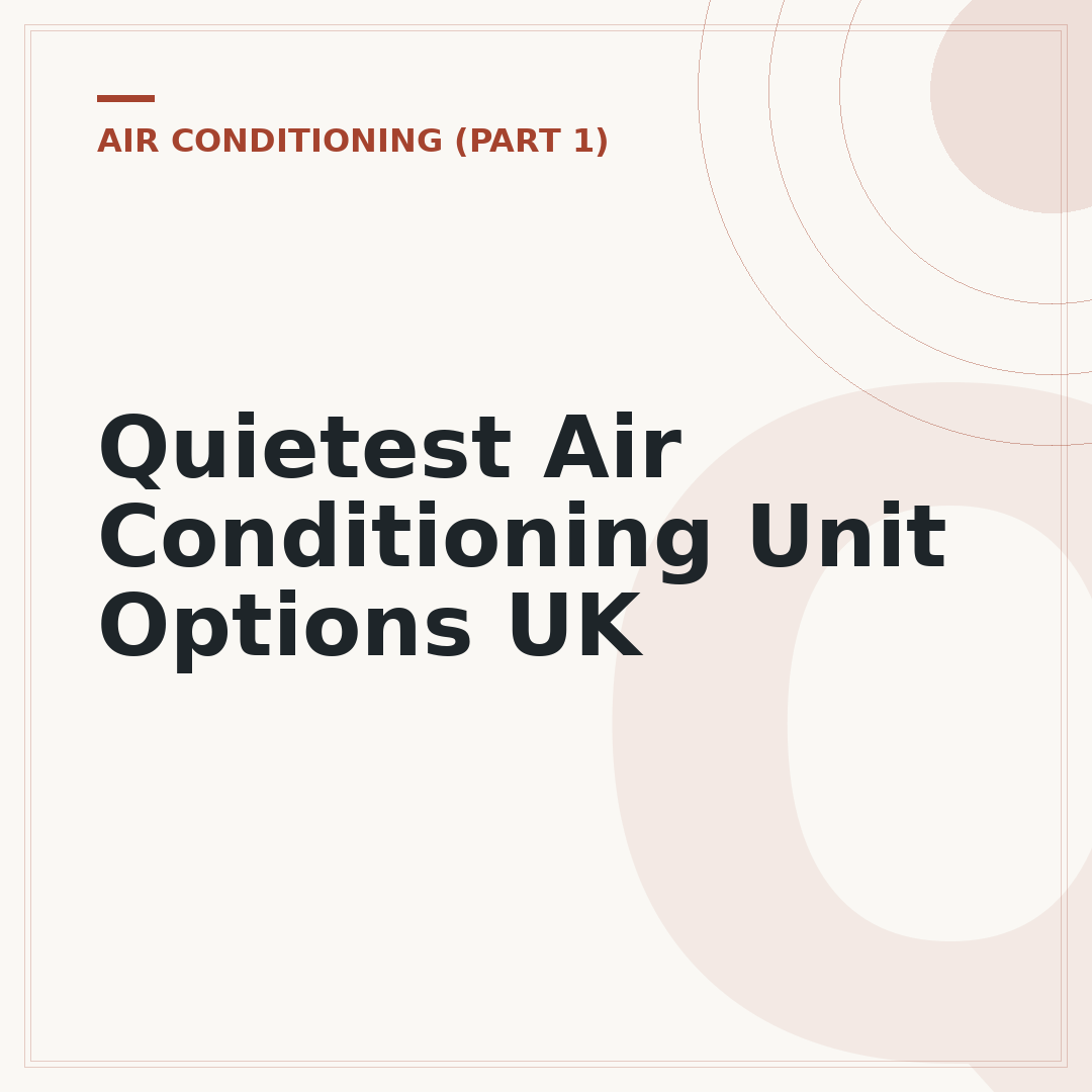 Quietest Air Conditioning Unit Options UK