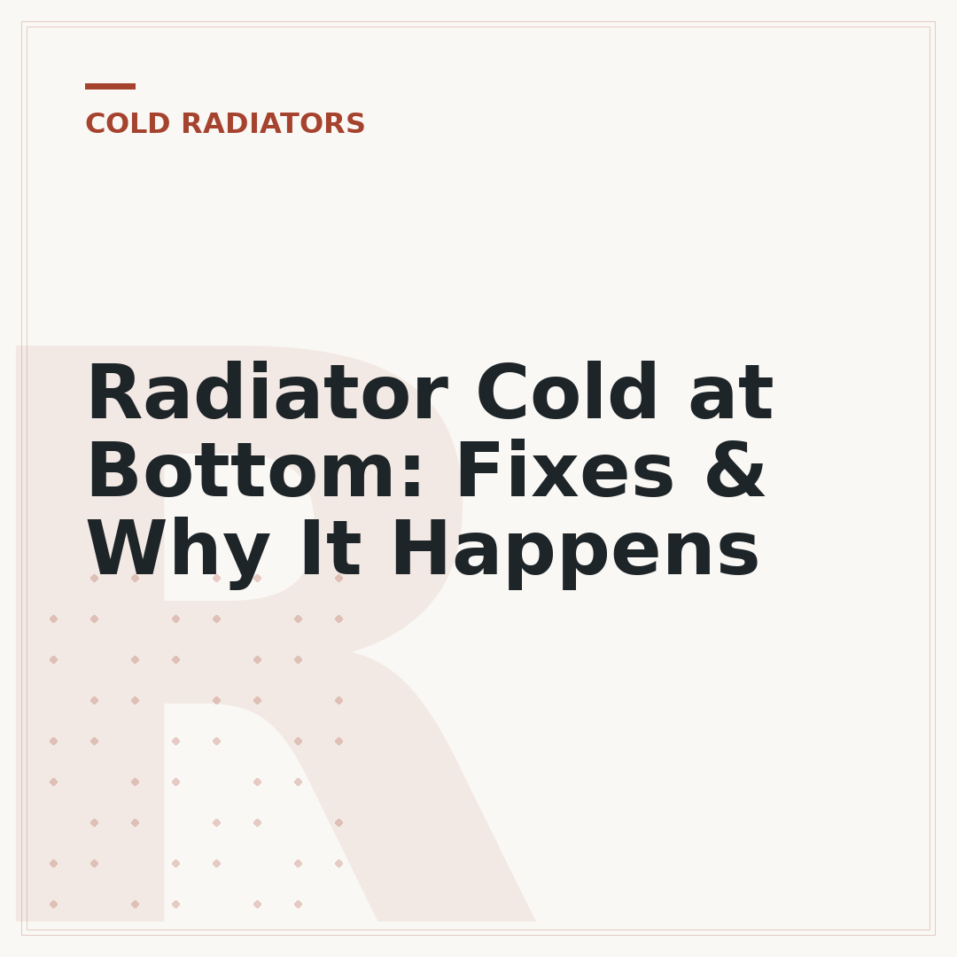 Radiator Cold at Bottom: Fixes & Why It Happens