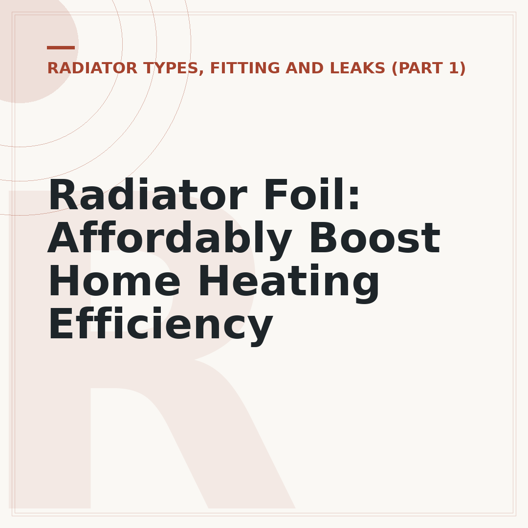 Radiator Foil: Affordably Boost Home Heating Efficiency