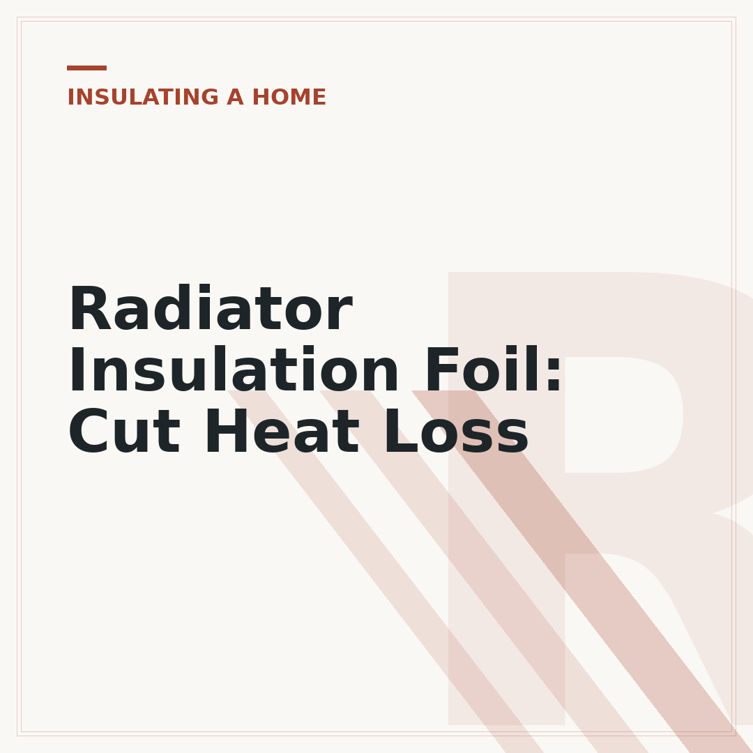 Radiator Insulation Foil: Cut Heat Loss