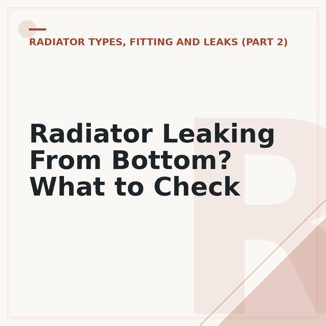 Radiator Leaking From Bottom? What to Check