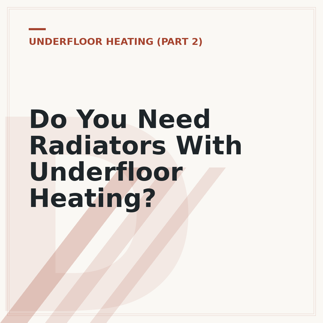 Do You Need Radiators With Underfloor Heating?