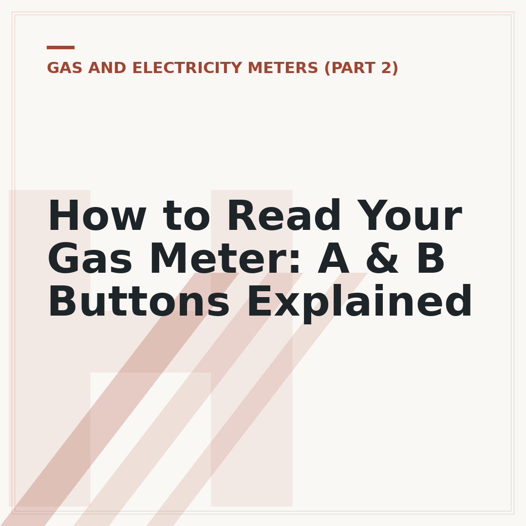 How to Read Your Gas Meter: A & B Buttons Explained