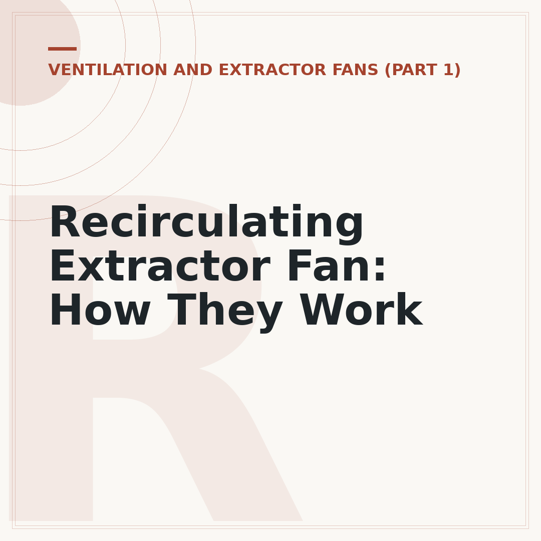 Recirculating Extractor Fan: How They Work