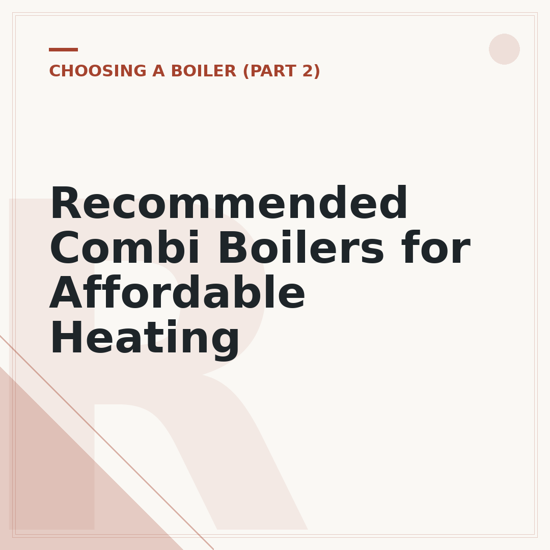 Recommended Combi Boilers for Affordable Heating