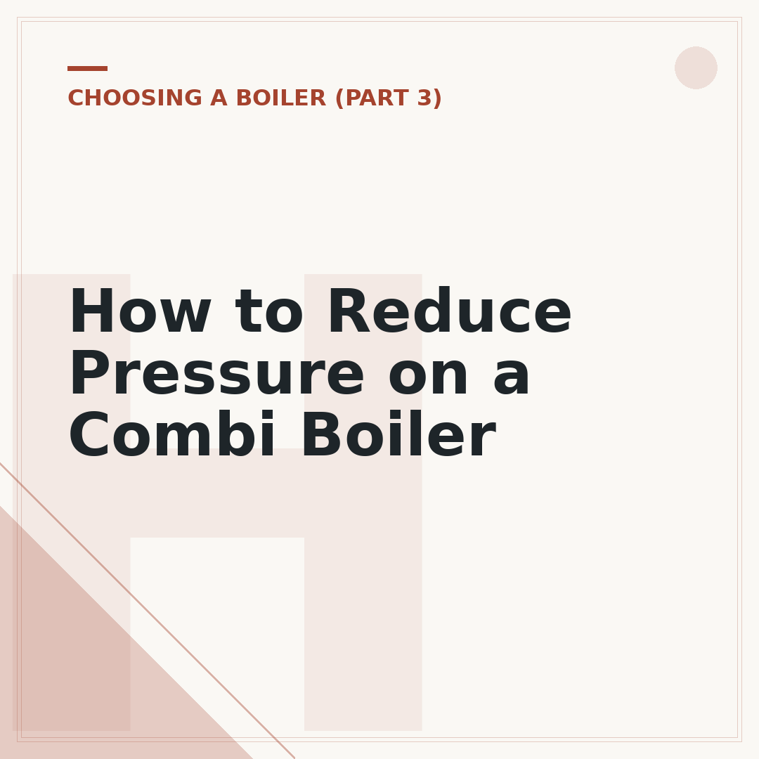 How to Reduce Pressure on a Combi Boiler