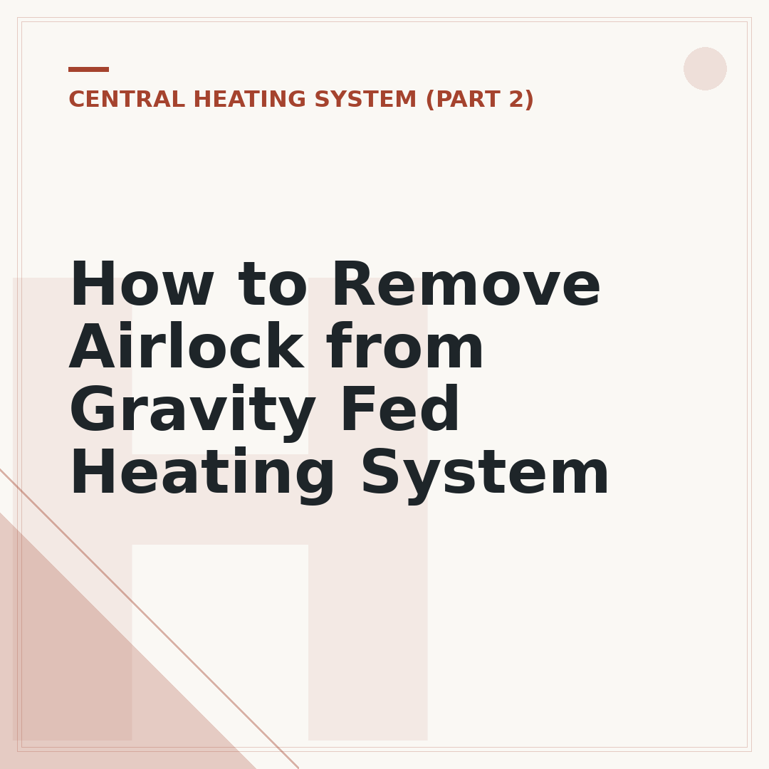 How to Remove Airlock from Gravity Fed Heating System