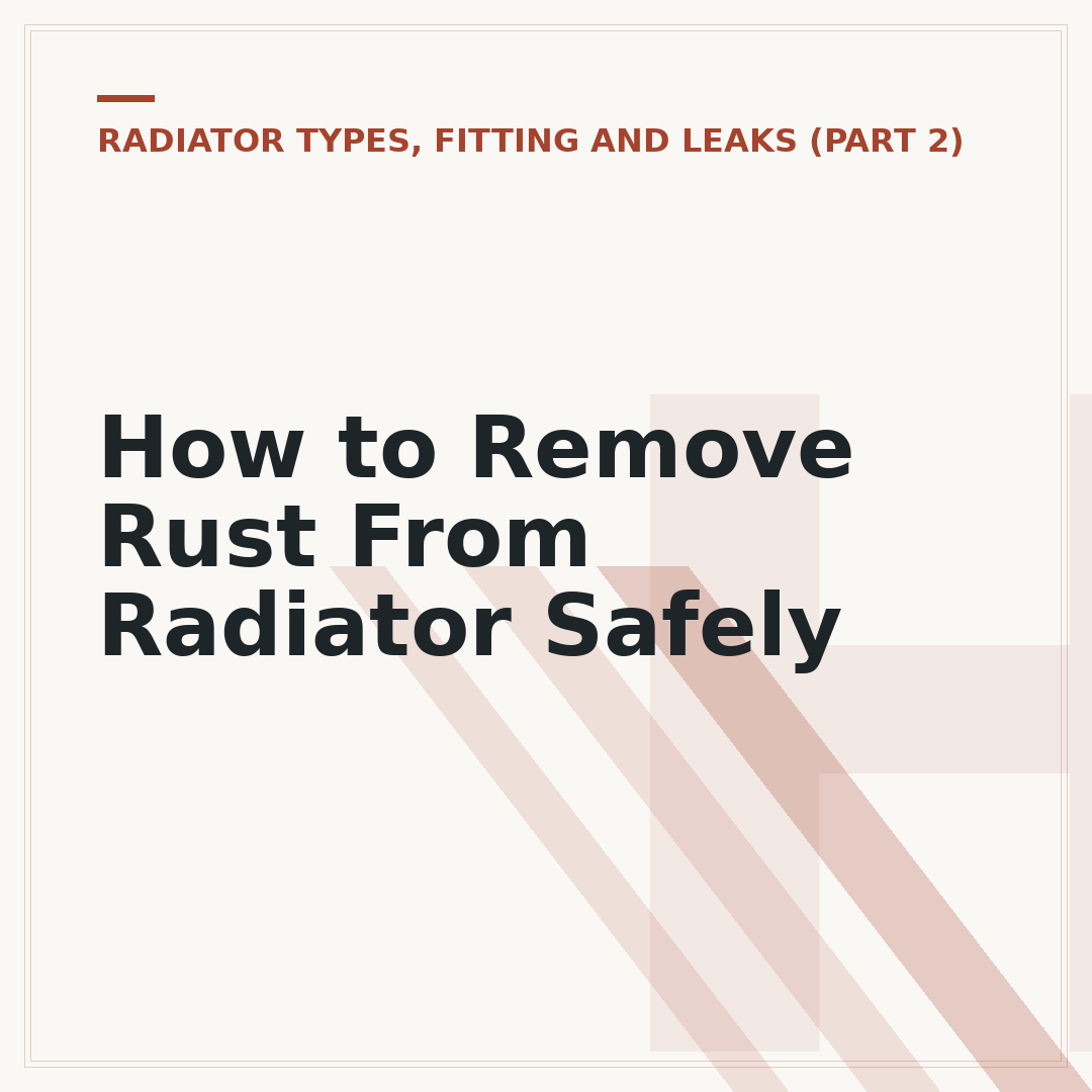 How to Remove Rust From Radiator Safely