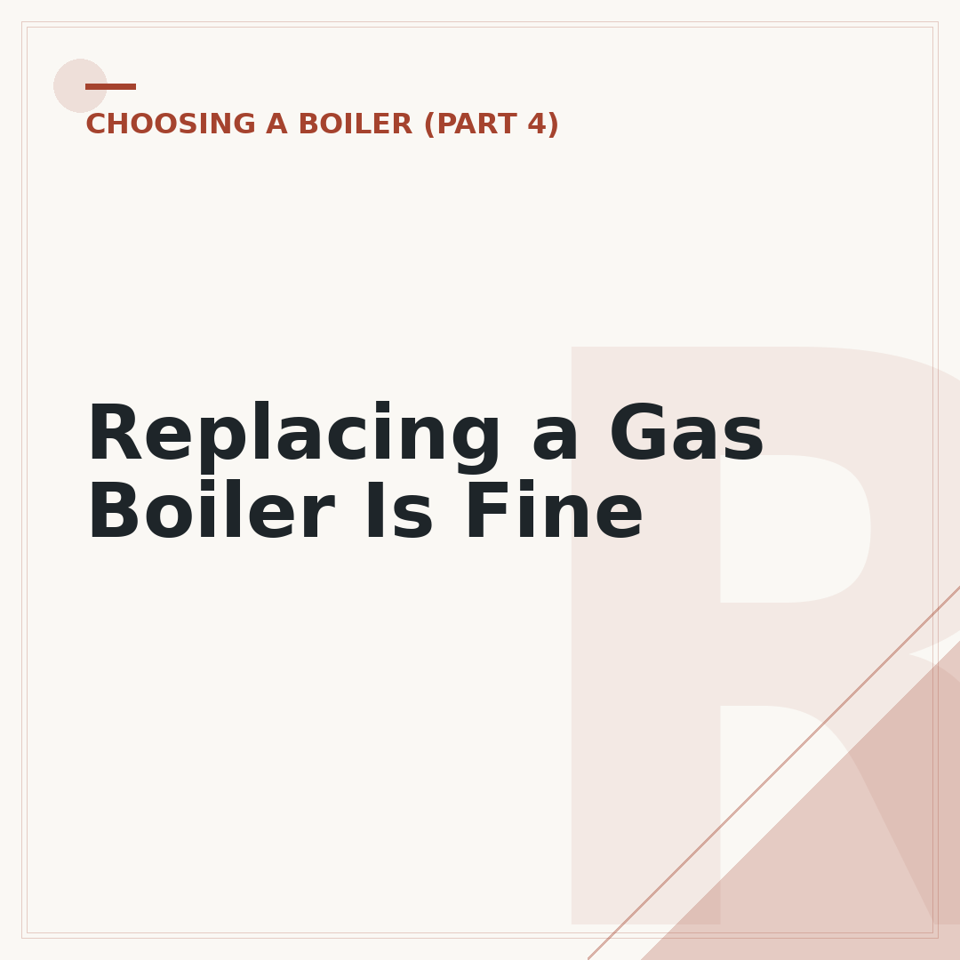 Replacing a Gas Boiler Is Fine
