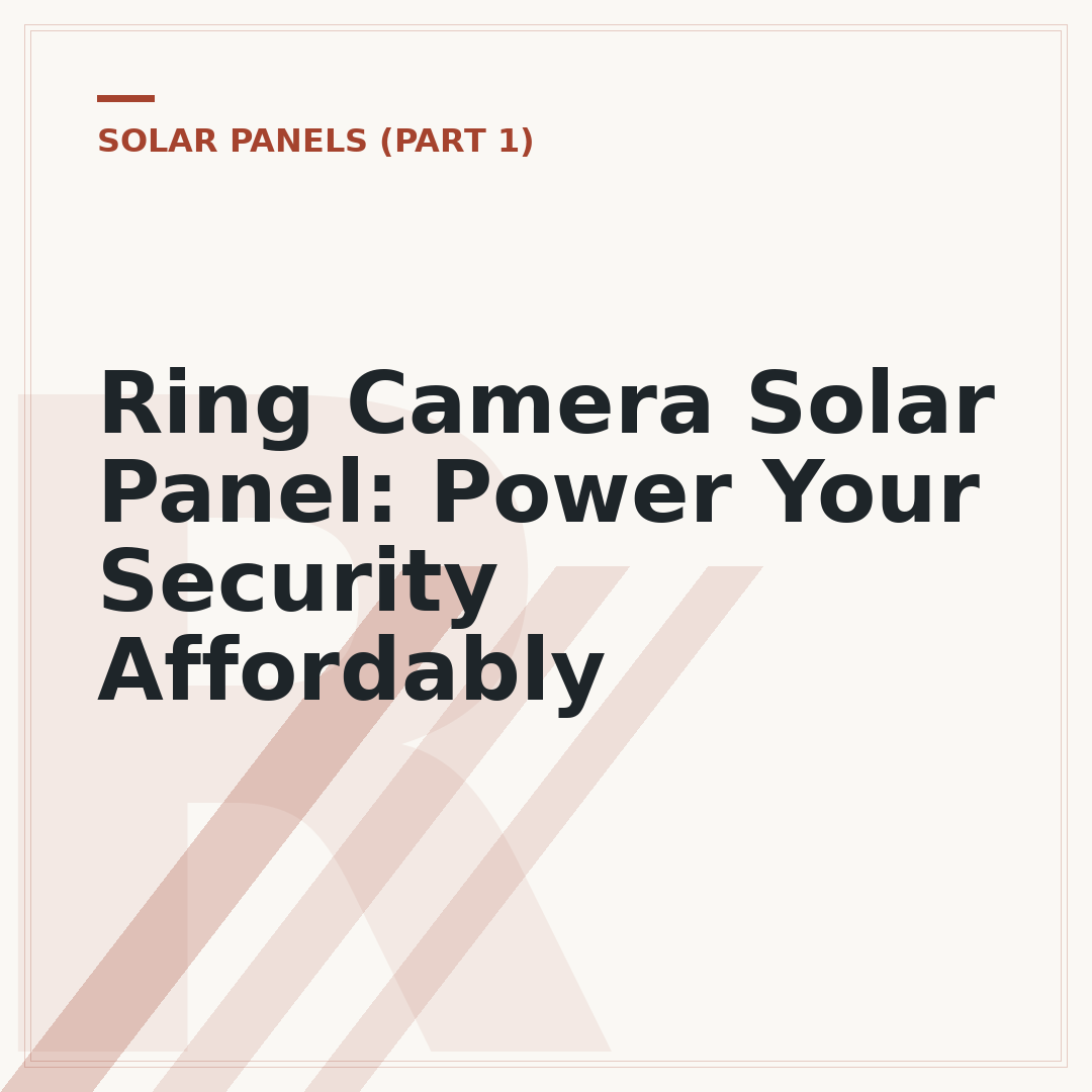 Ring Camera Solar Panel: Power Your Security Affordably