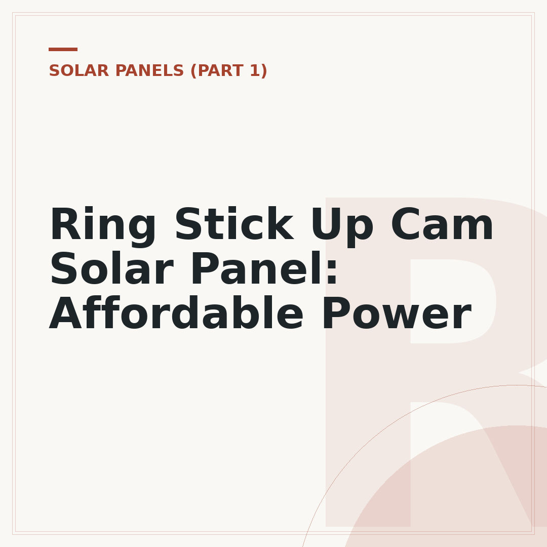 Ring Stick Up Cam Solar Panel: Affordable Power