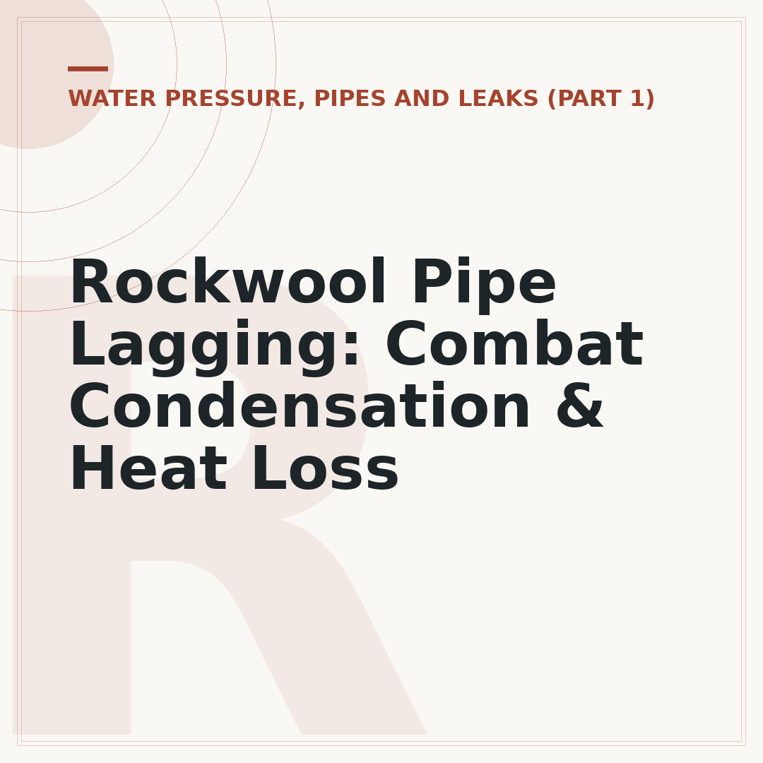 Rockwool Pipe Lagging: Combat Condensation & Heat Loss