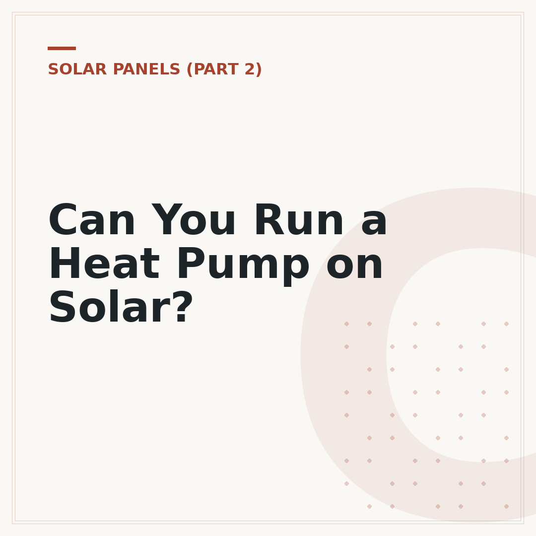 Can You Run a Heat Pump on Solar?